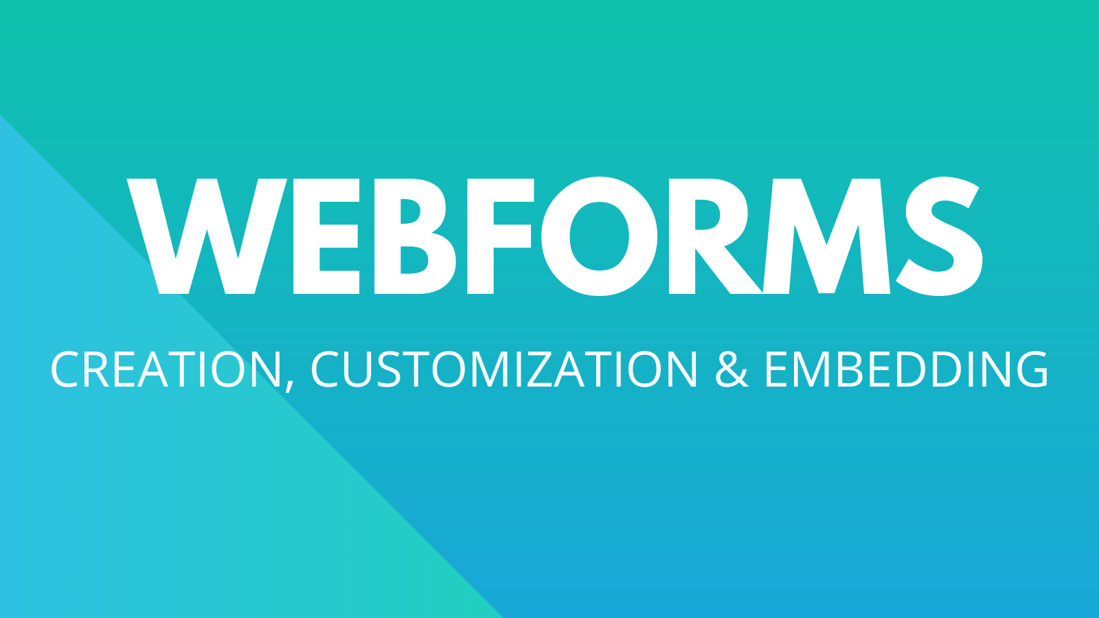 Webforms: Creation, Customization & Embedding