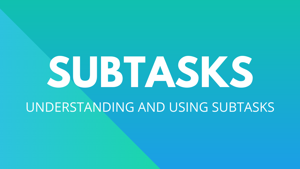 Understanding and Using Subtasks